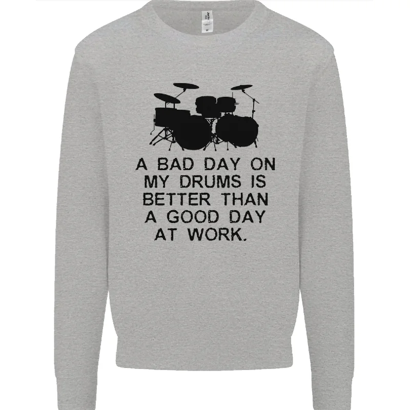 A Bad Day on My Drums Drummer Drumming Mens Sweatshirt Jumper