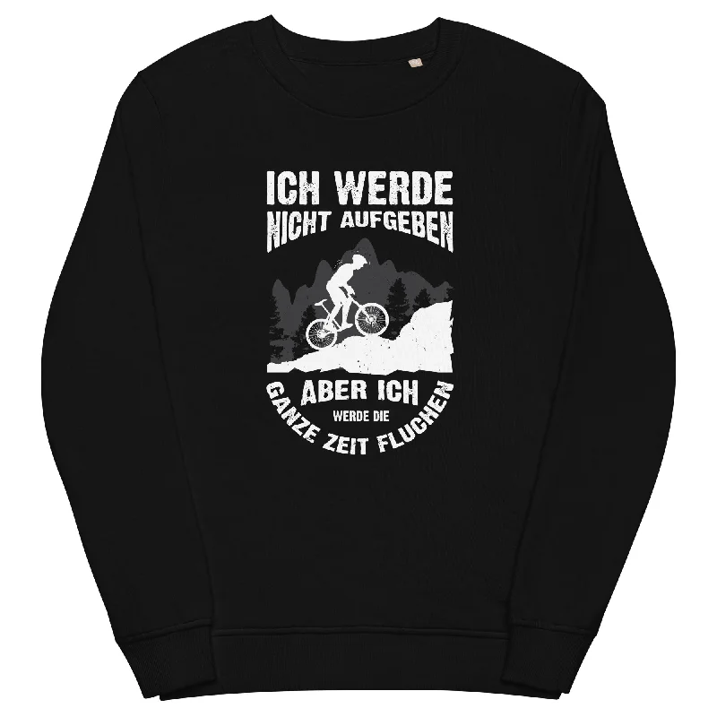 Nicht aufgeben, aber fluchen - Mountainbike - (M) - Unisex Premium Organic Sweatshirt