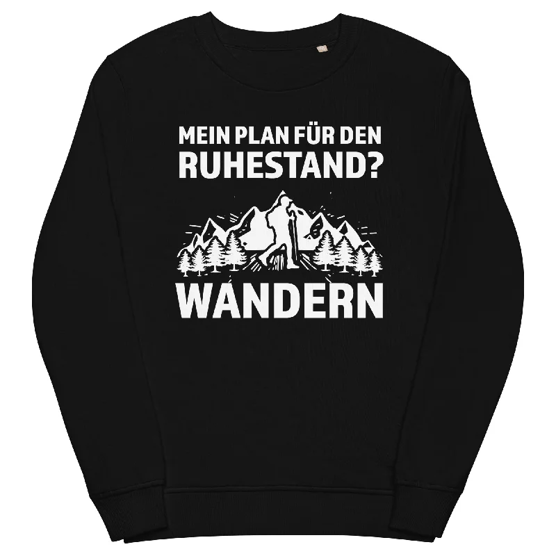 Plan für den Ruhestand - Wandern - Unisex Premium Organic Sweatshirt